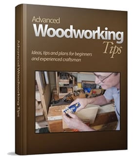 Free Bonus #1: Advanced Woodworking Tips